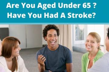 Image shows a group  of people chatting in a circle. The text say, Are you under 65? Have you had a stroke? 